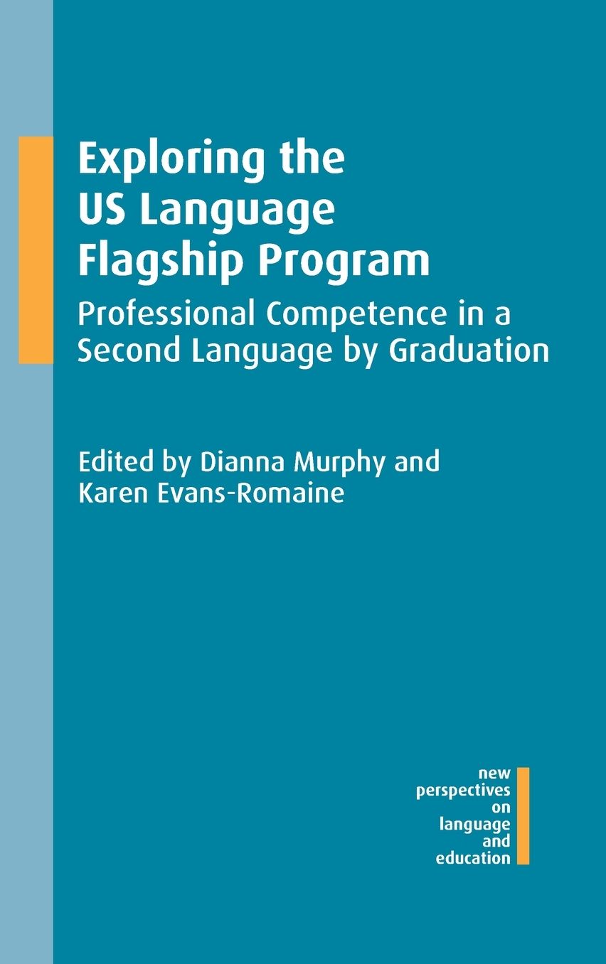 Exploring the US Language Flagship Program: Professional Competence in a Second Language by Graduation