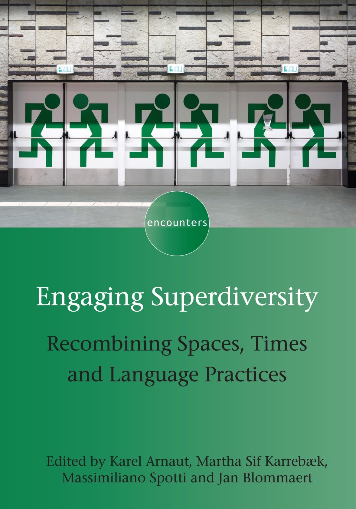 Engaging Superdiversity: Recombining Spaces, Times and Language Practices