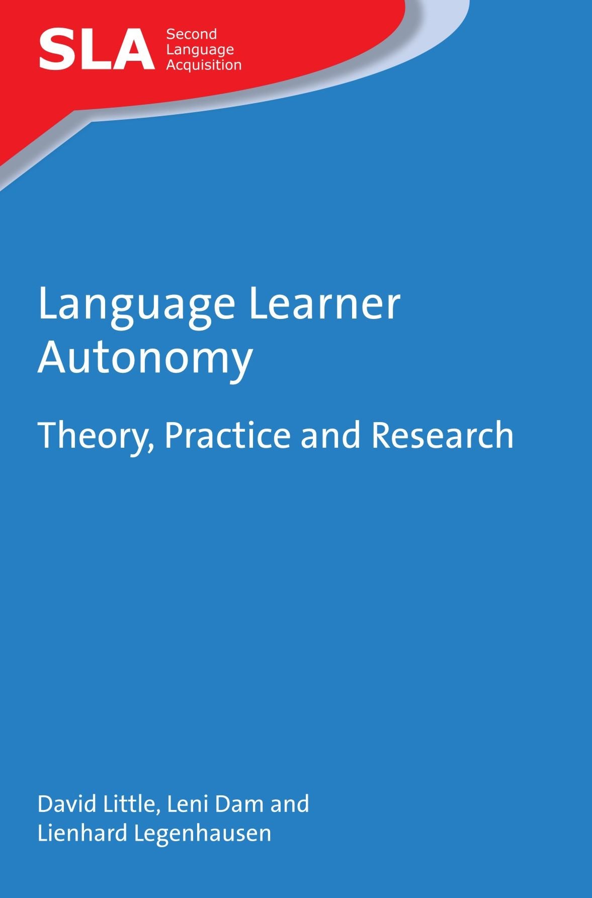 Language Learner Autonomy: Theory, Practice and Research
