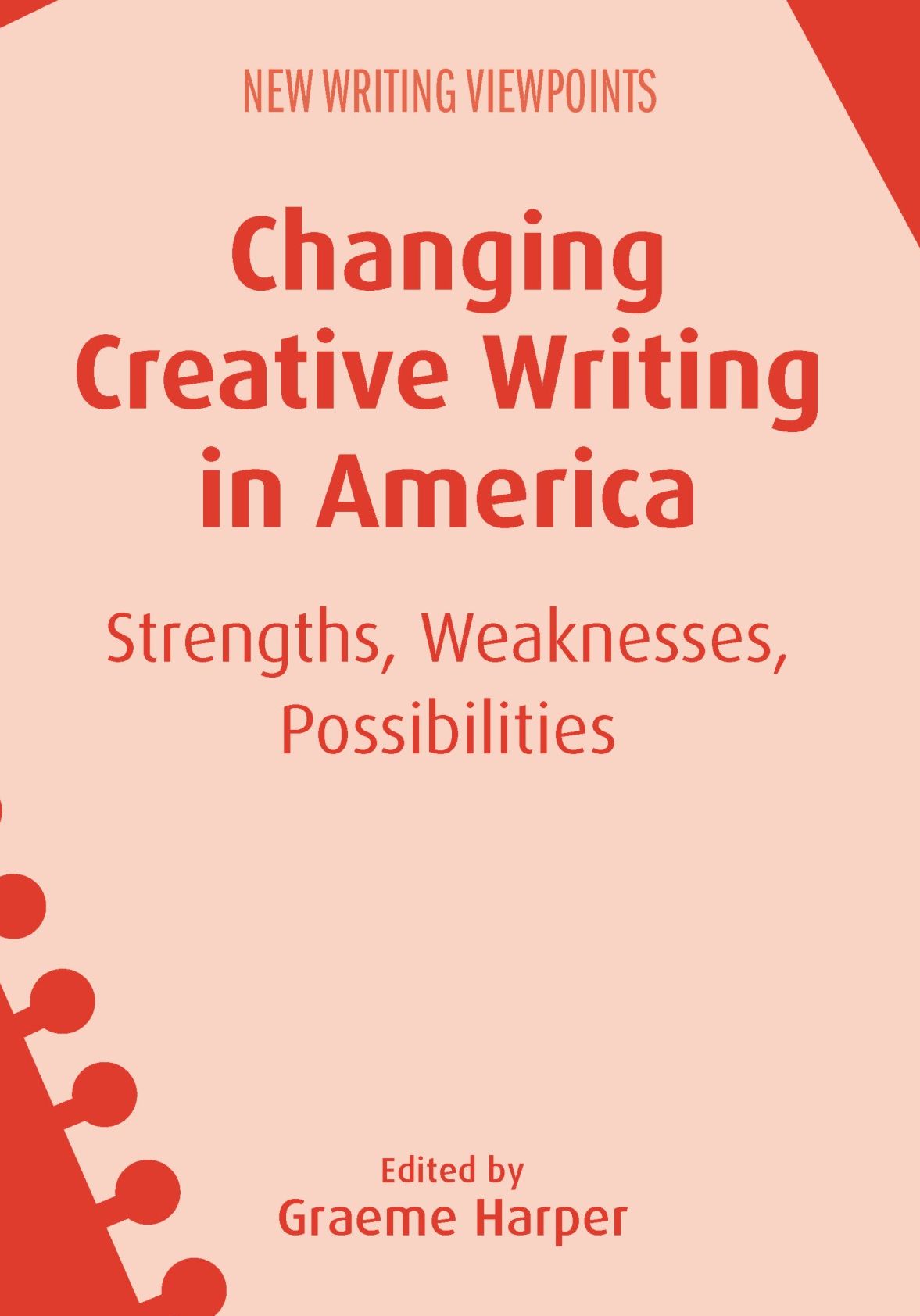 Changing Creative Writing in America: Strengths, Weaknesses, Possibilities