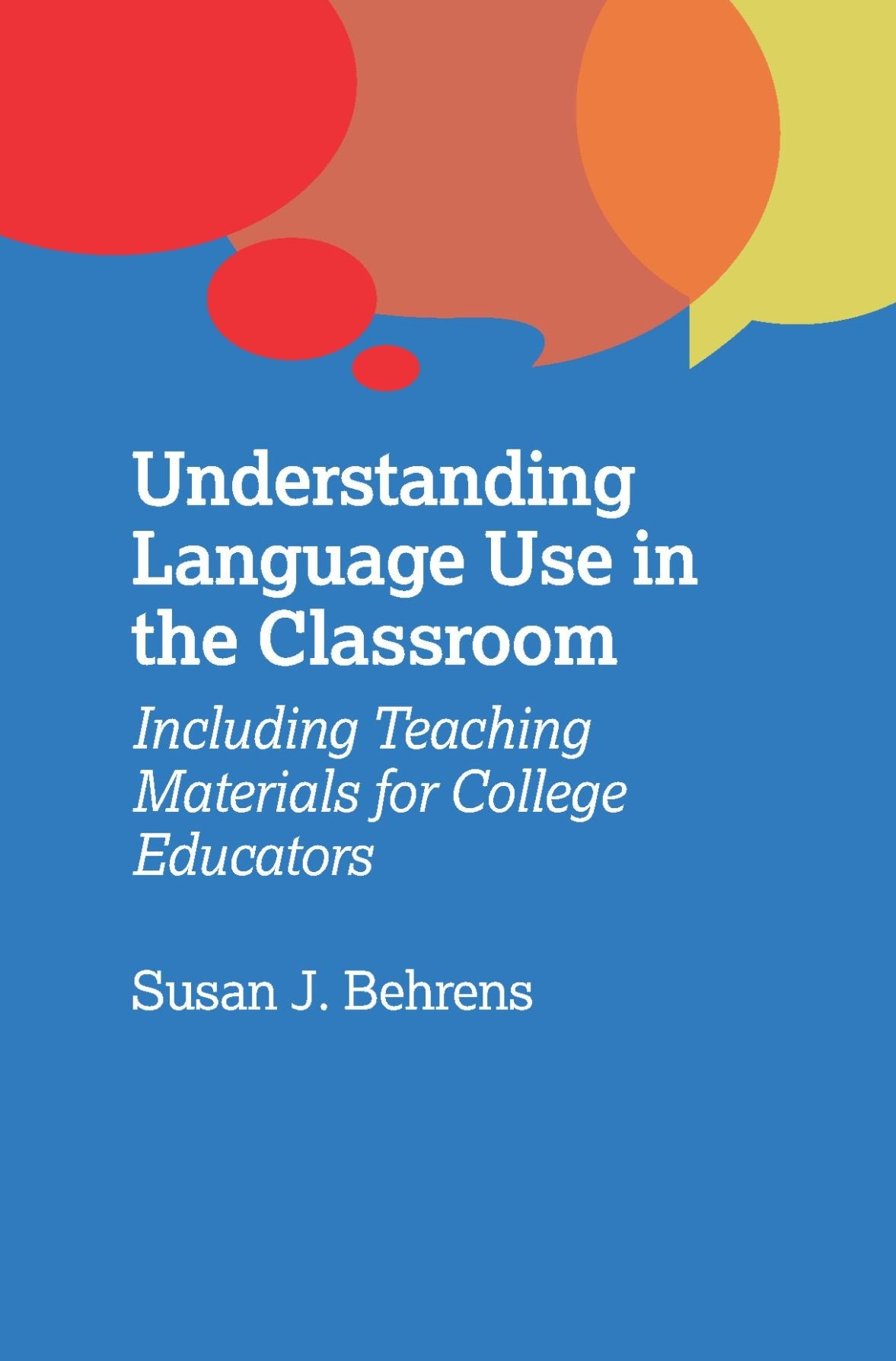 Understanding Language Use in the Classroom: Including Teaching Materials for College Educators