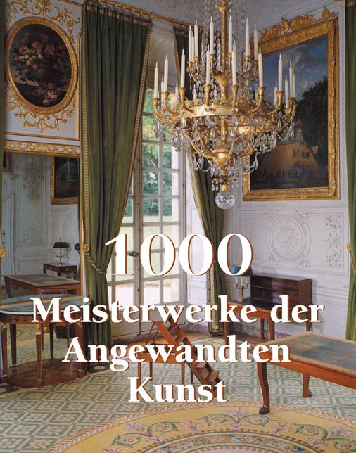 1000 Meisterwerke der Angwandten Kunst