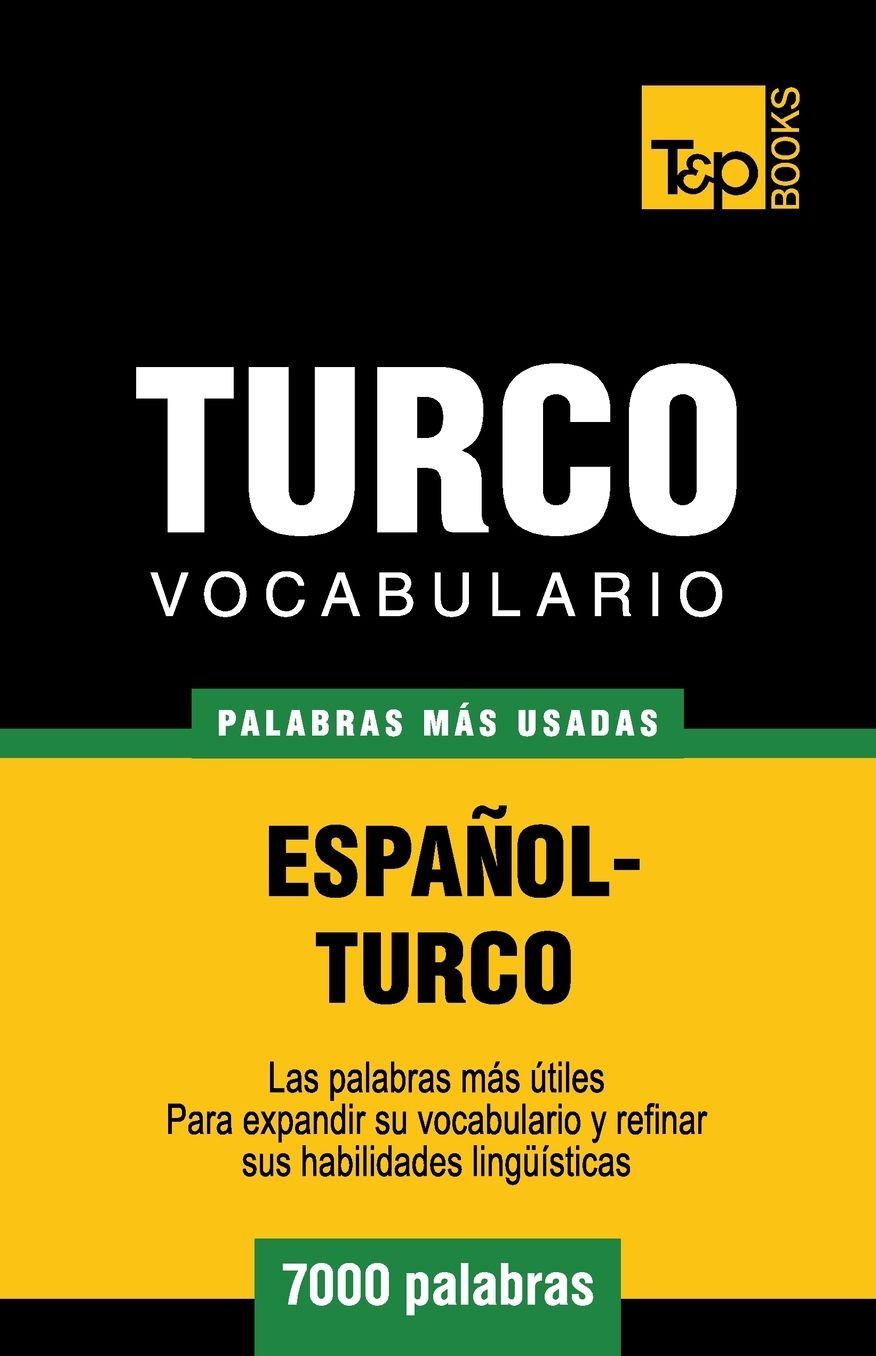 Vocabulario Espanol-Turco - 7000 Palabras Mas Usadas