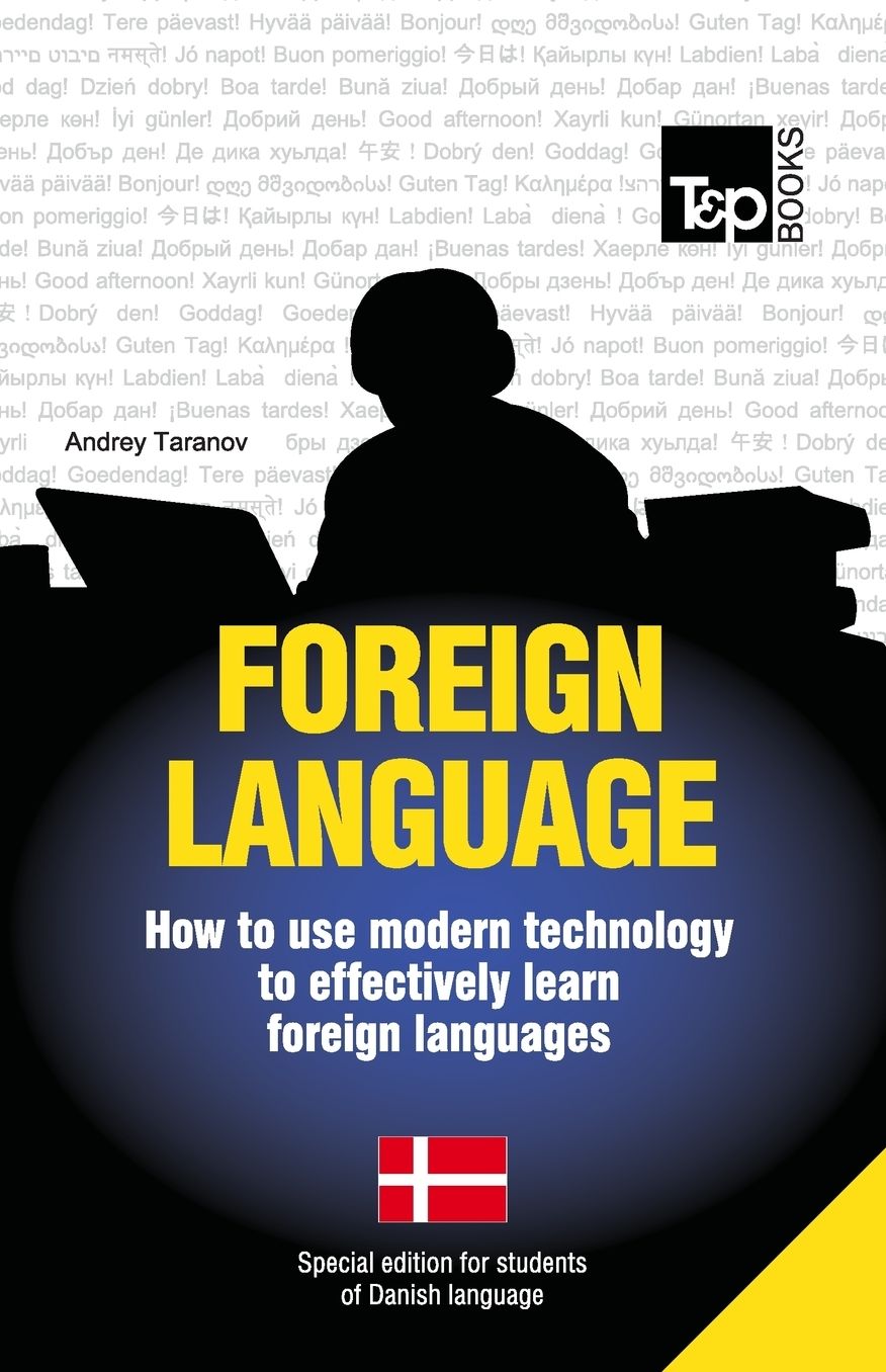 Foreign language - How to use modern technology to effectively learn foreign languages: Special edition - Danish