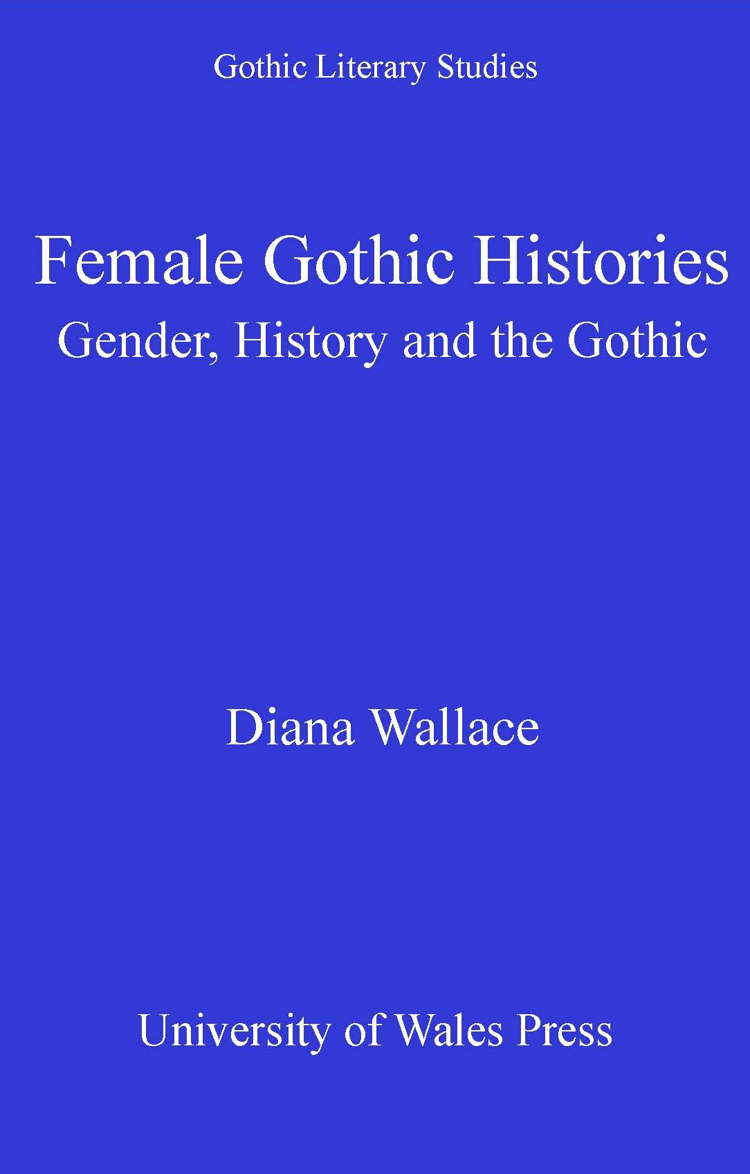 Female Gothic Histories: Gender, Histories and the Gothic