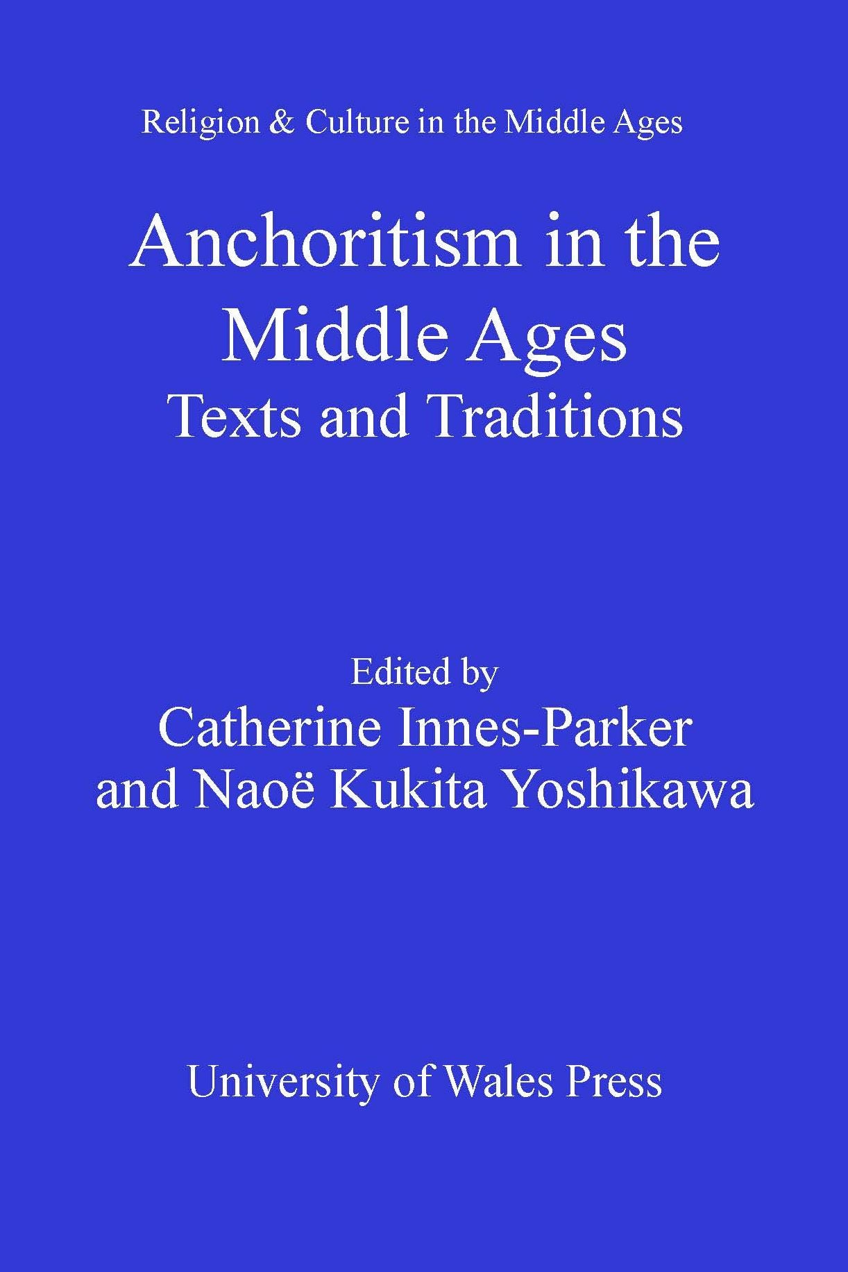 Anchoritism in the Middle Ages: Texts and Traditions