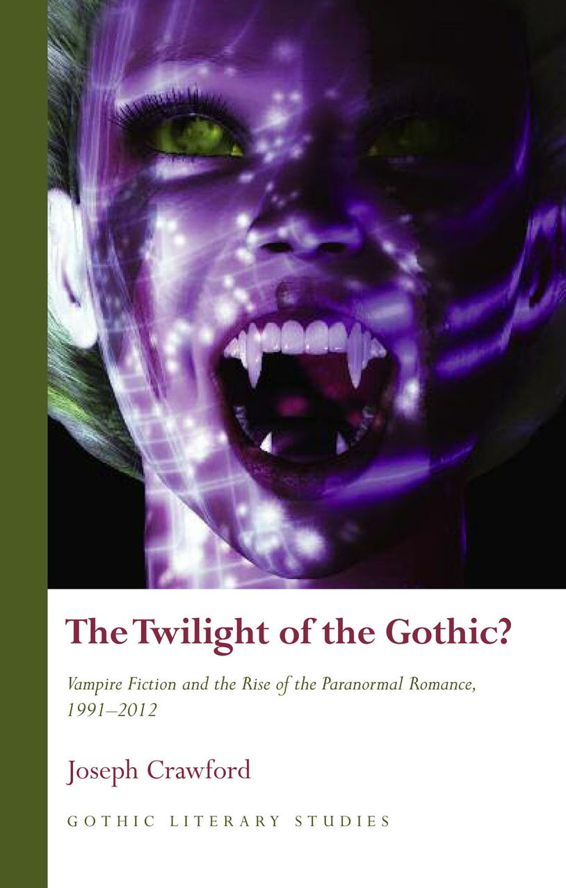 The Twilight of the Gothic?: Vampire Fiction and the Rise of the Paranormal Romance