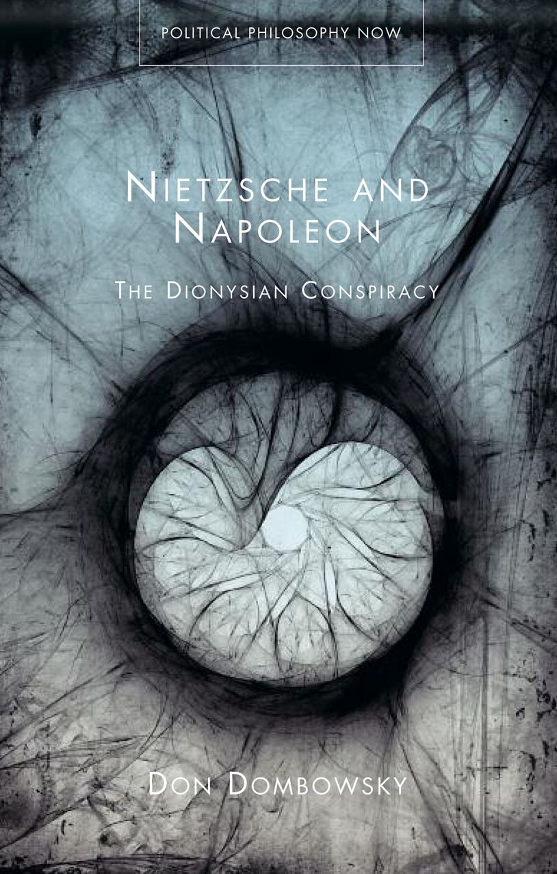 Nietzsche and Napoleon: The Dionysian Conspiracy