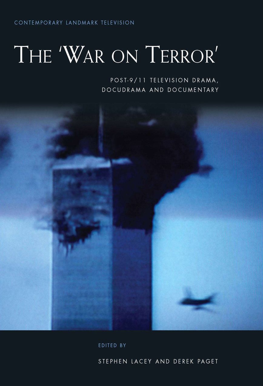 The 'War on Terror': Post-9/11 Television Drama, Docudrama and Documentary
