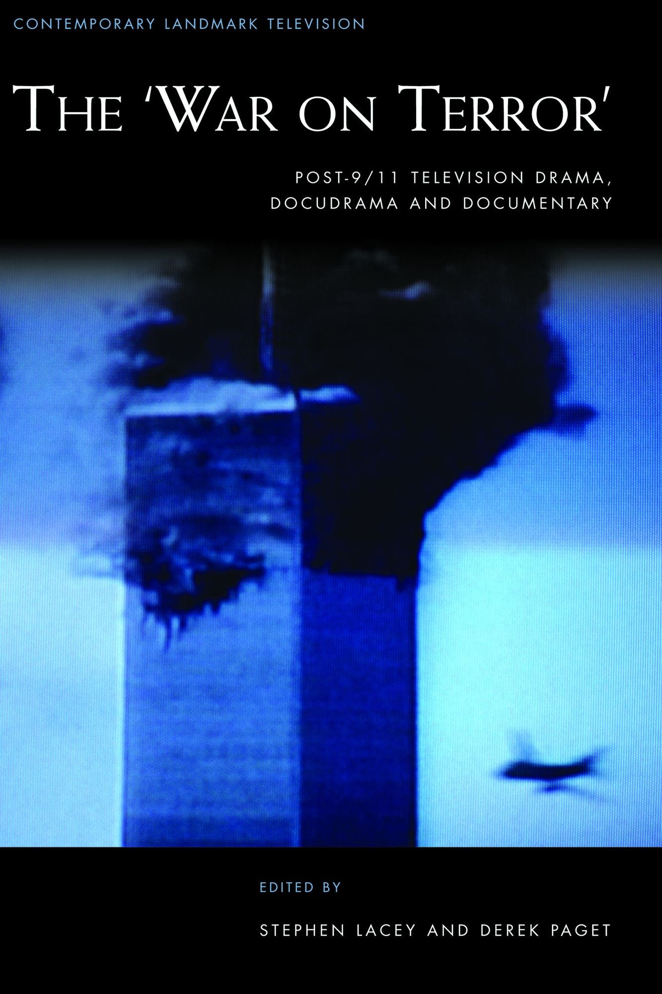 The 'War on Terror': Post-9/11 Television Drama, Docudrama and Documentary