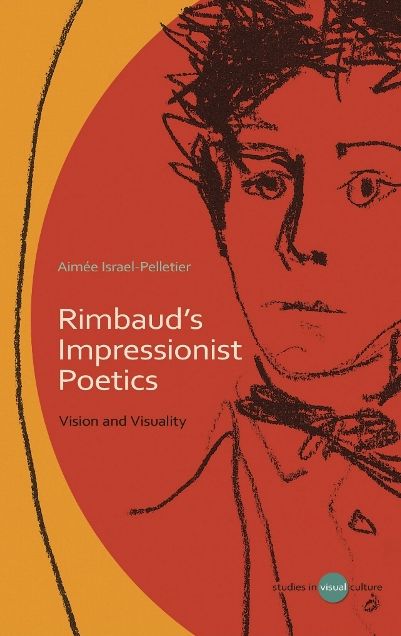 Rimbaud's Impressionist Poetics: Vision and Visuality