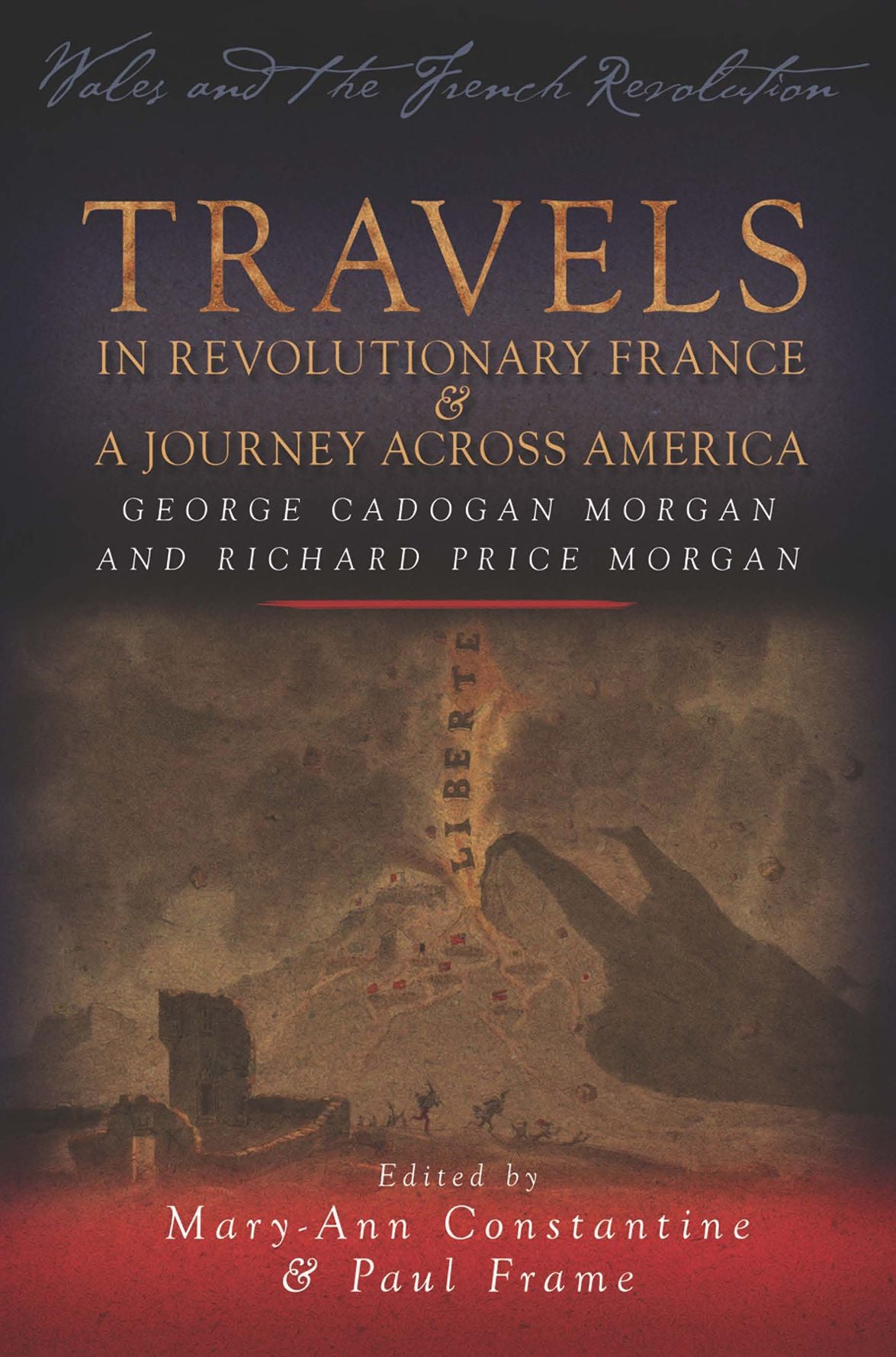 Travels in Revolutionary France and a Journey Across America: George Cadogan Morgan and Richard Price Morgan