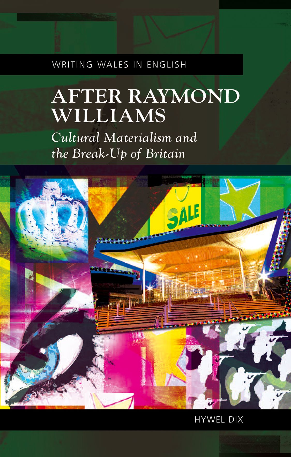 After Raymond Williams: Cultural Materialism and the Break-up of Britain