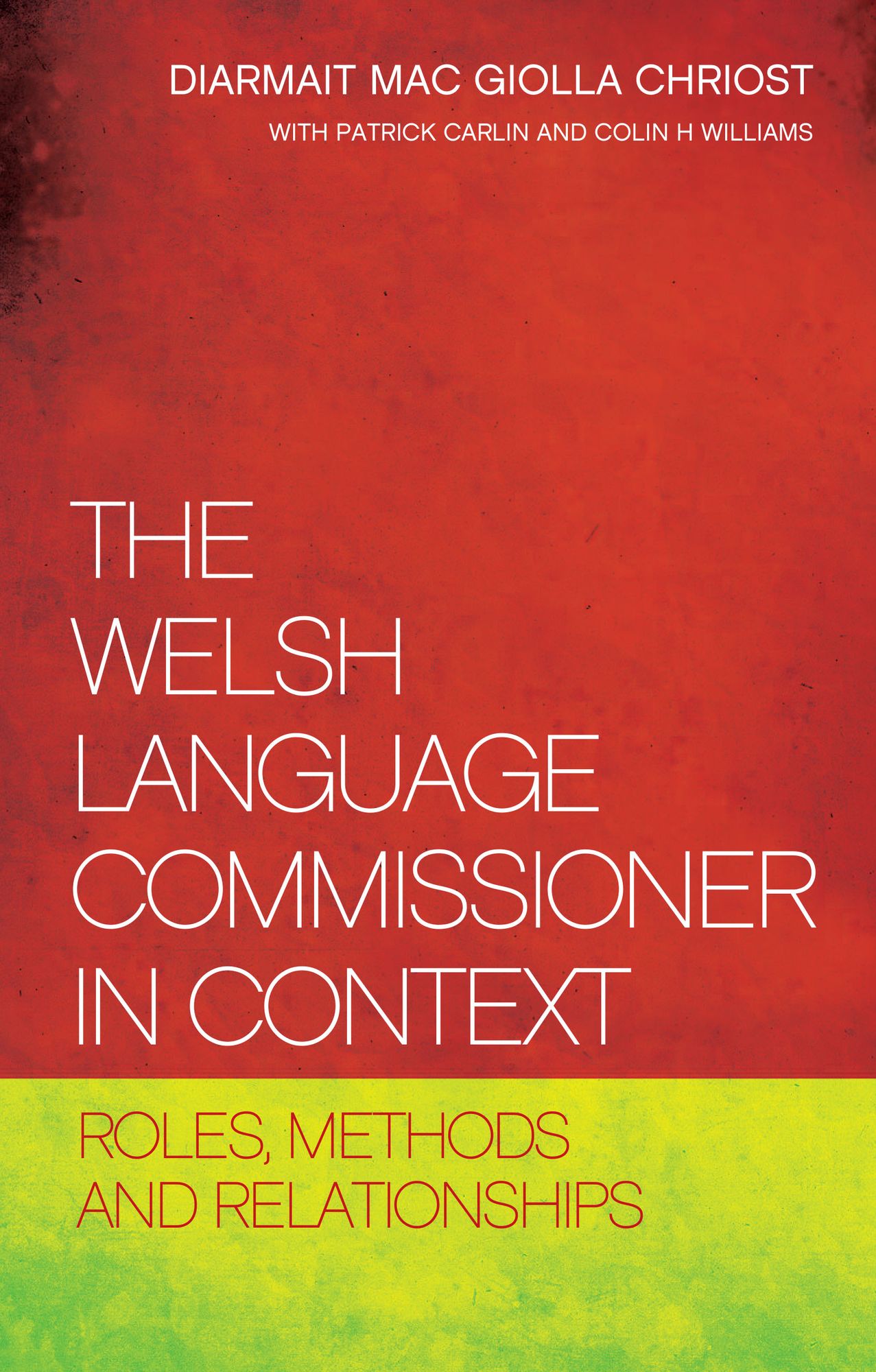 The Welsh Language Commissioner in Context: Roles, Methods and Relationships