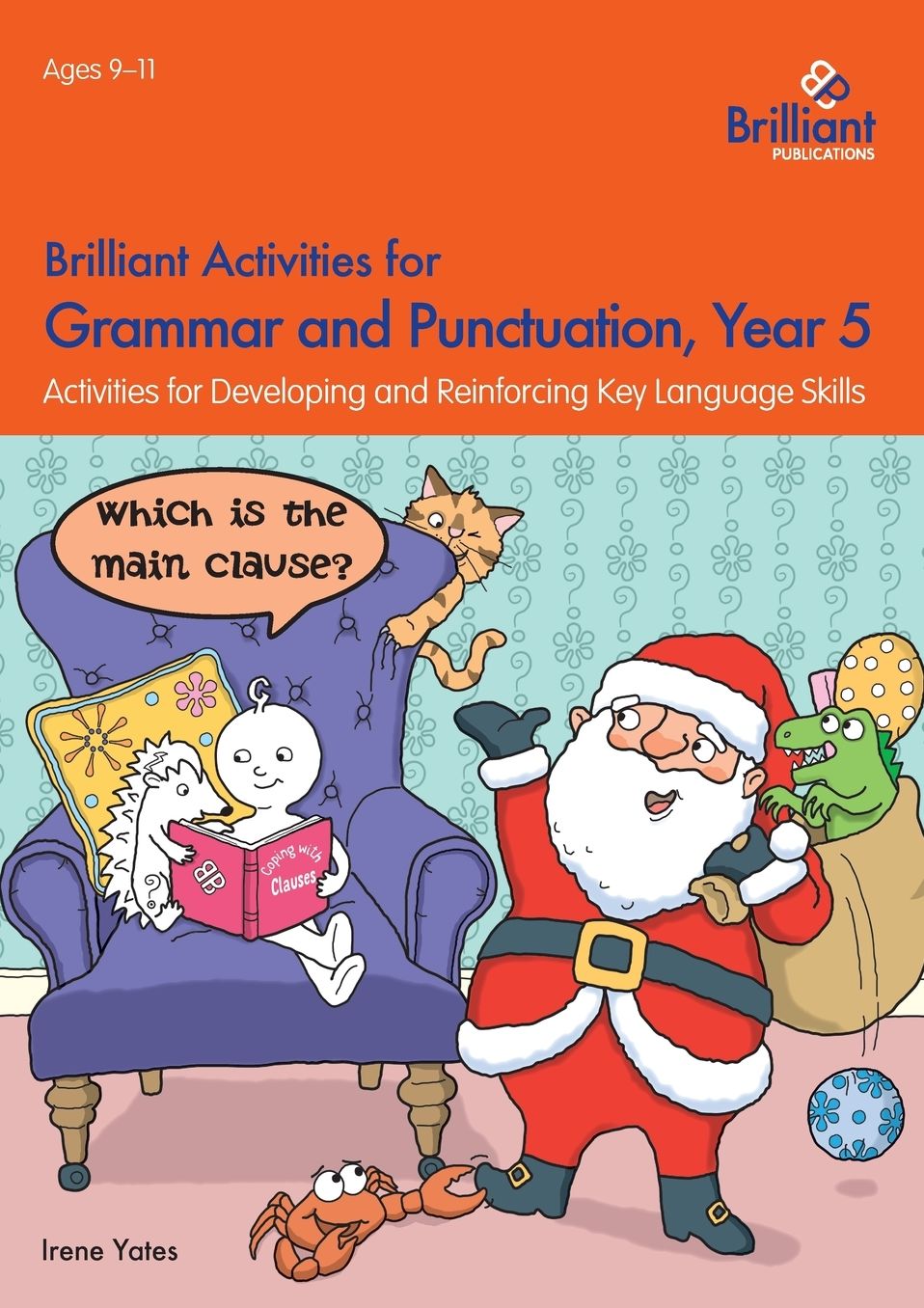 Brilliant Activities for Grammar and Punctuation, Year 5: Activities for Developing Key Language Skills
