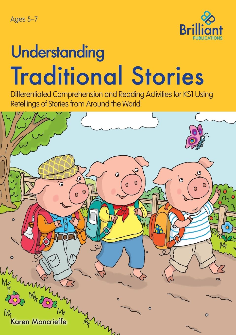 Understanding Traditional Stories: Differentiated Comprehension and Reading Activities for 5-7 Year Olds Using Retellings of Stories from Around the World