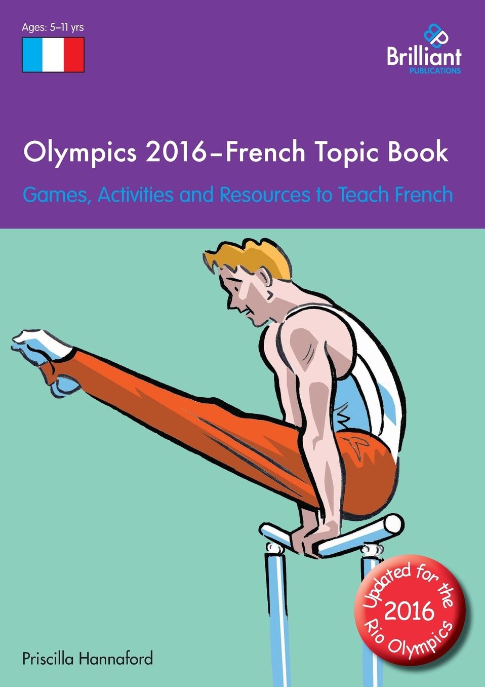 Olympics 2016 - French Topic Book: Games, Activities and Resources to Teach French