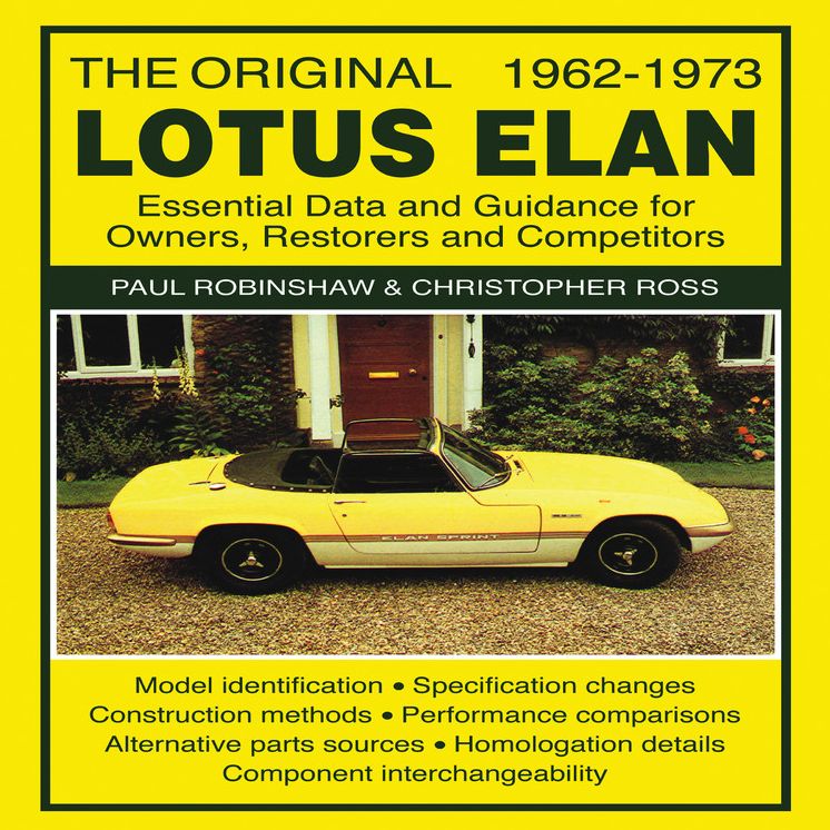 The Original Lotus Elan 1962-1973: Essental Data and Guidance for Owners, Restorers and Competitors