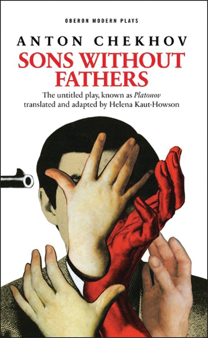 Sons Without Fathers: A New Version of Chekhov's Platonov