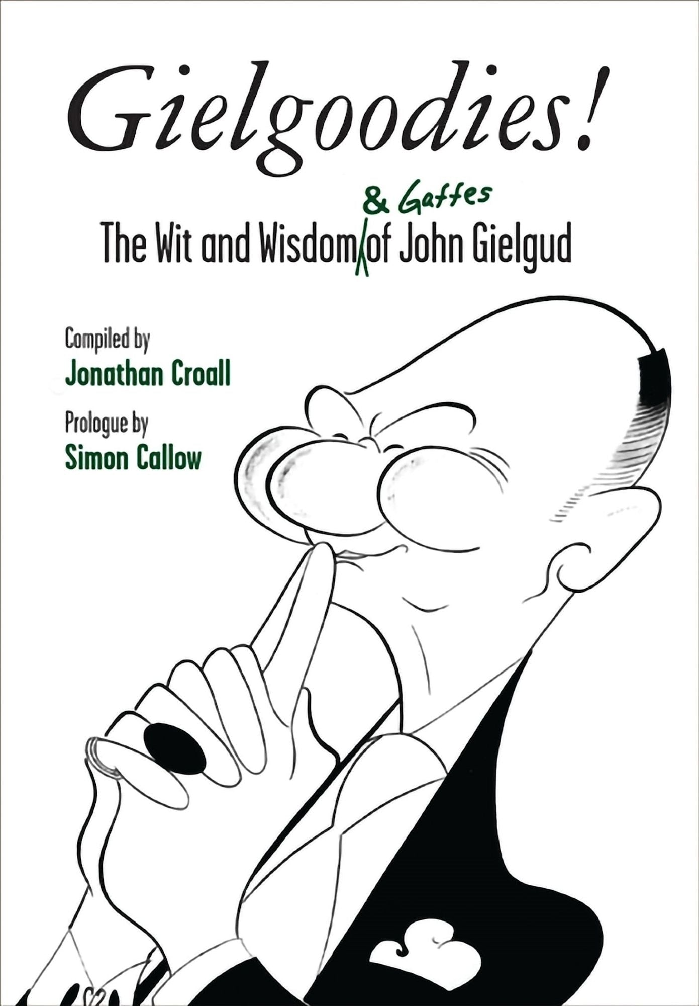 Gielgoodies!: The Wit and Wisdom of John Gielgud