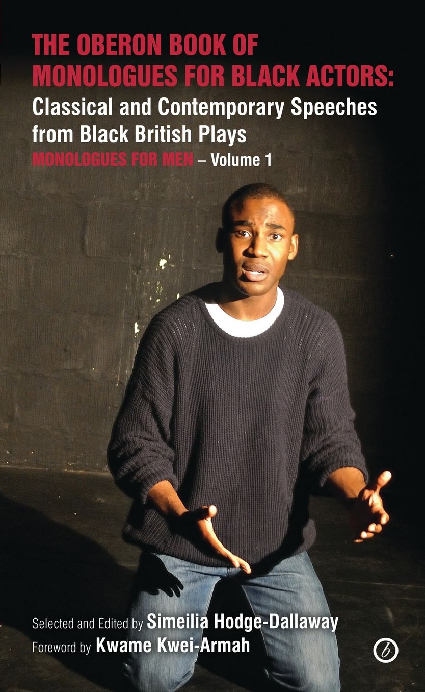 The Oberon Book of Monologues for Black Actors: Men: Classical and Contemporary Speeches from Black British Plays