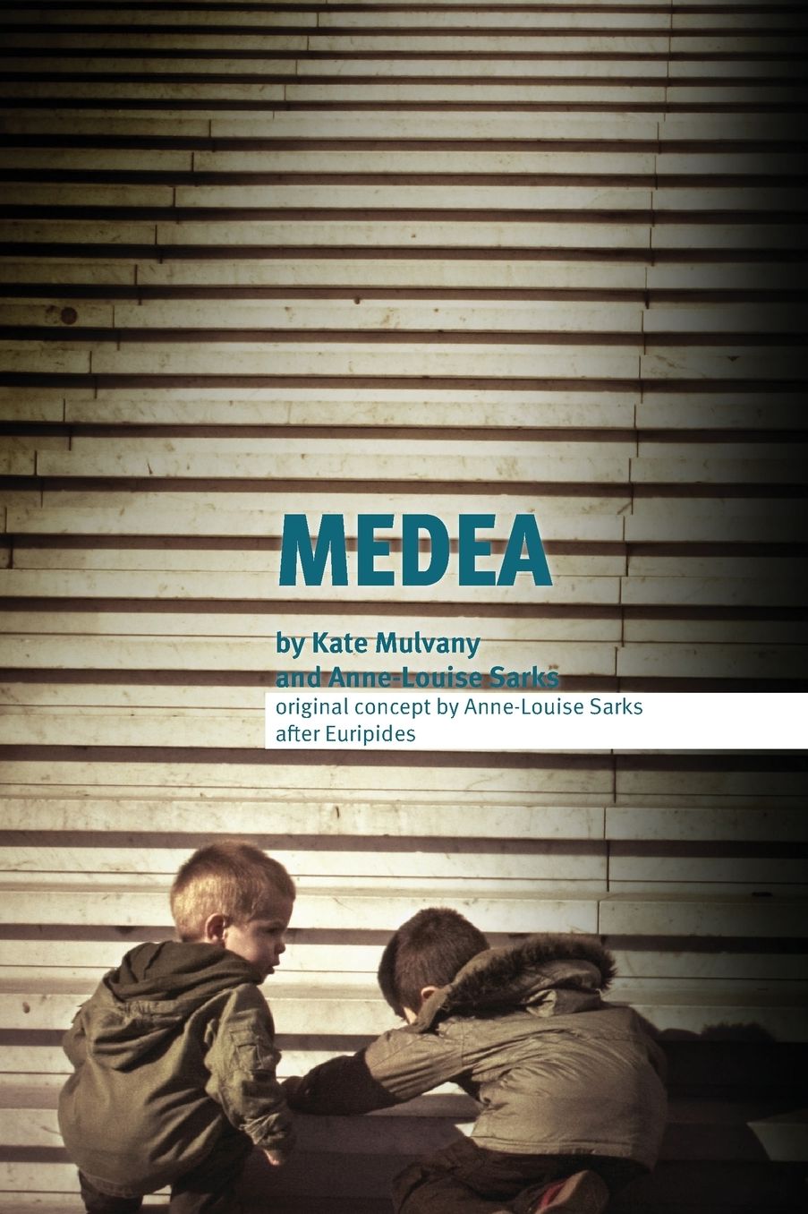 Medea: A Radical New Version from the Perspective of the Children