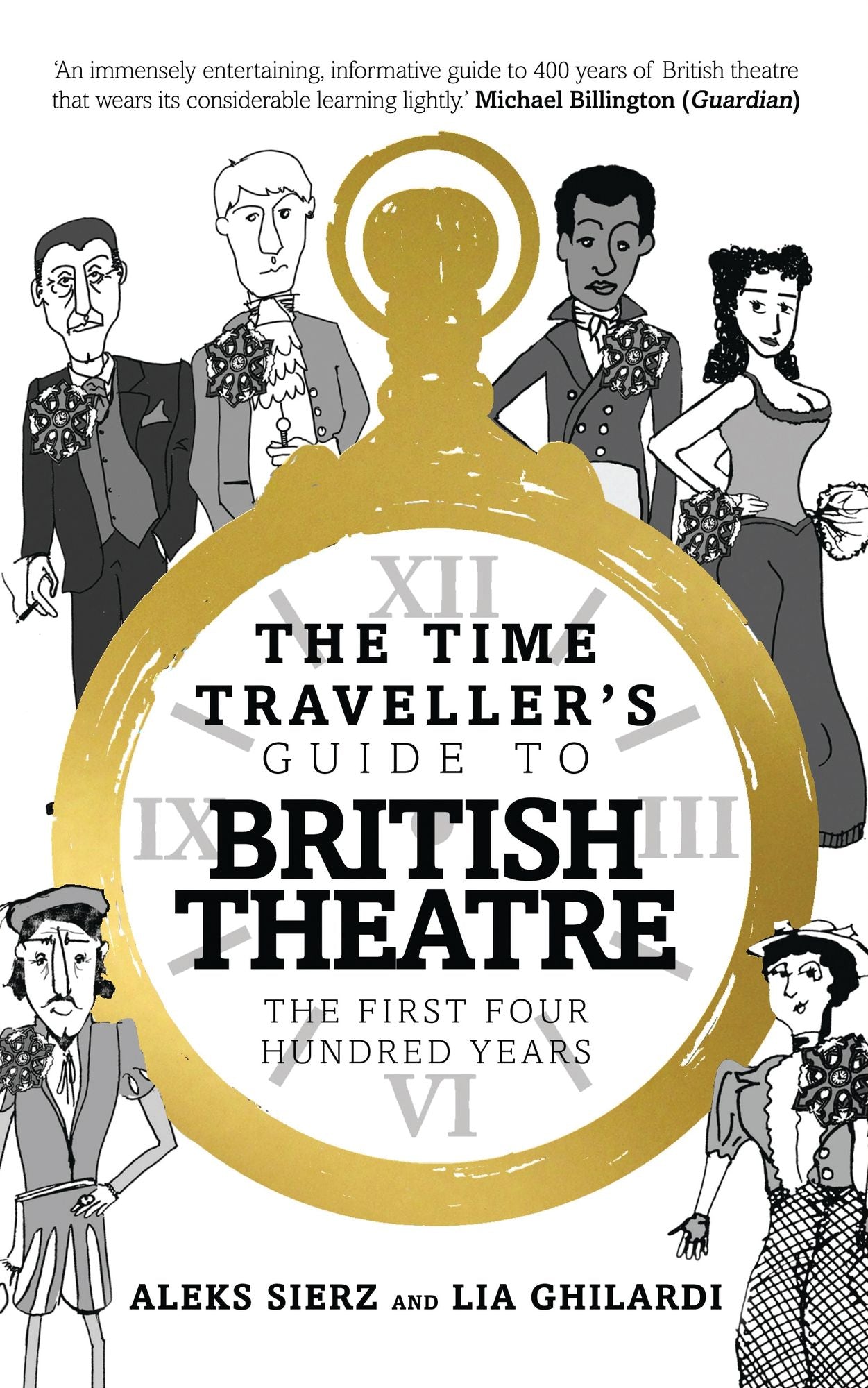 The Time Traveller's Guide to British Theatre: The First Four Hundred Years