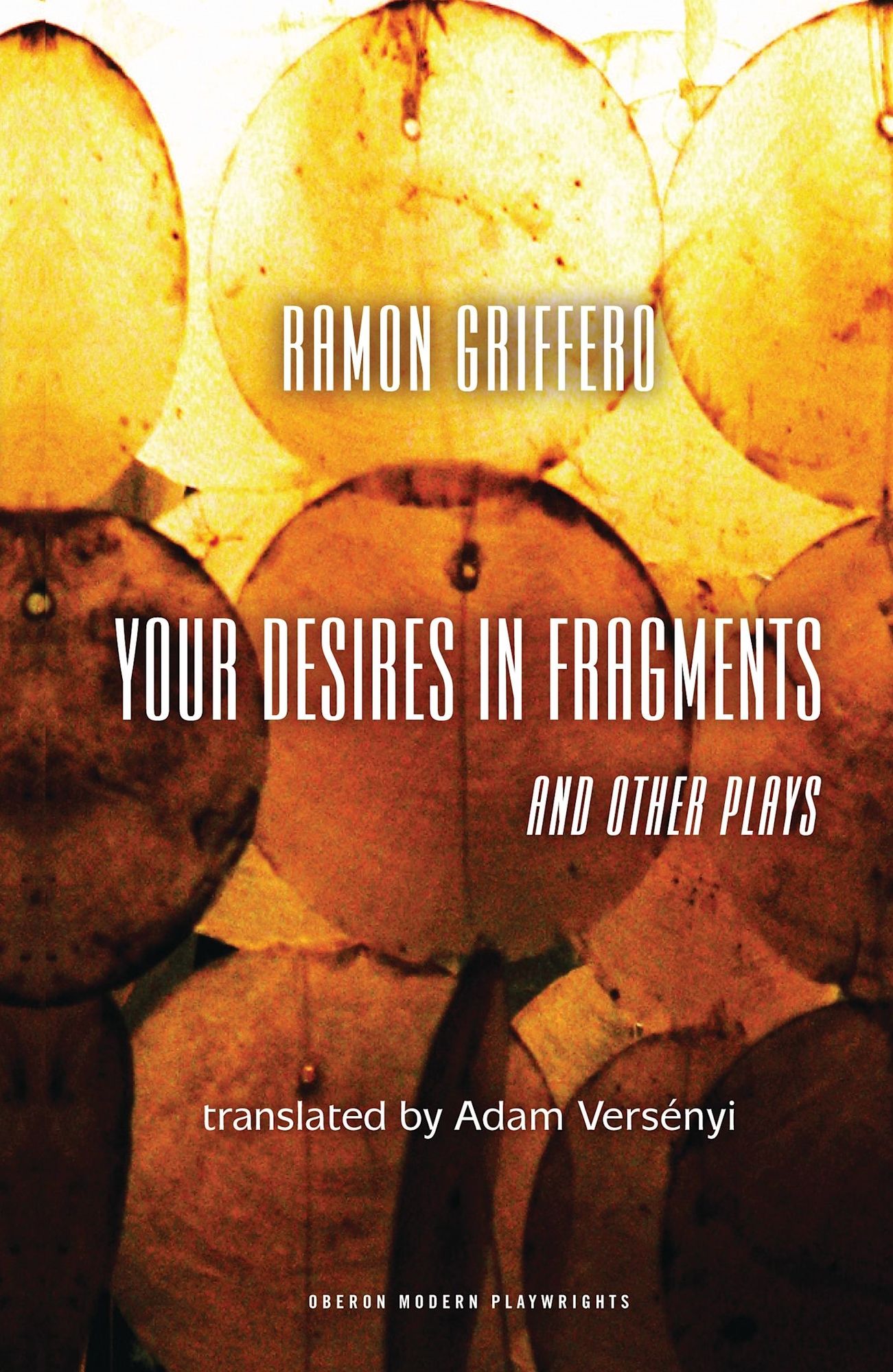Ramon Griffero: Collected Plays: Diez Obras de Fin de Sieglo