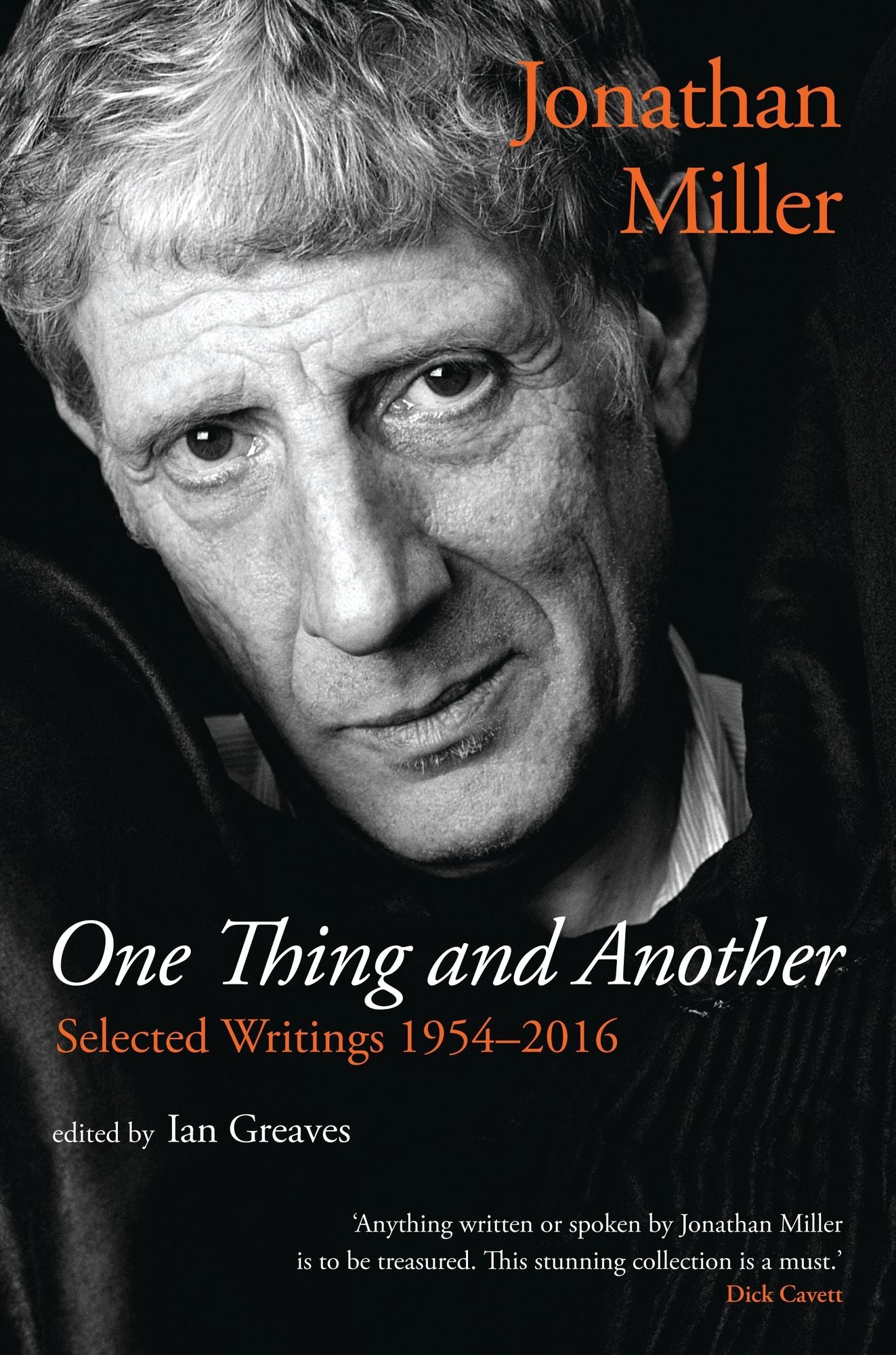 Jonathan Miller: One Thing and Another