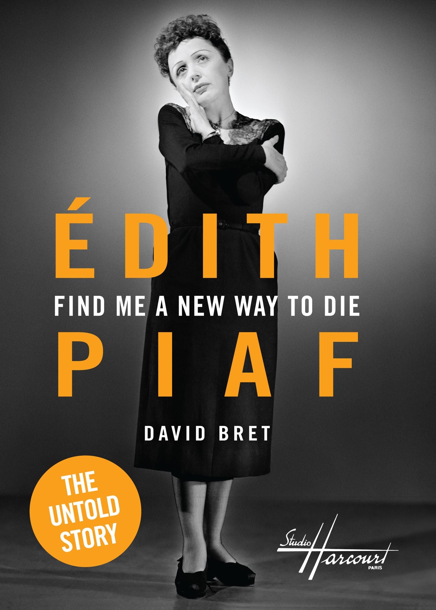 Find Me a New Way to Die: Édith Piaf's Untold Story