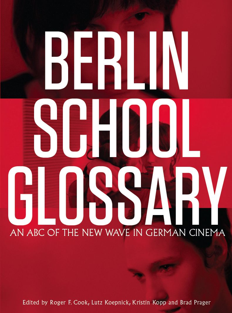 Berlin School Glossary: An ABC of the New Wave in German Cinema