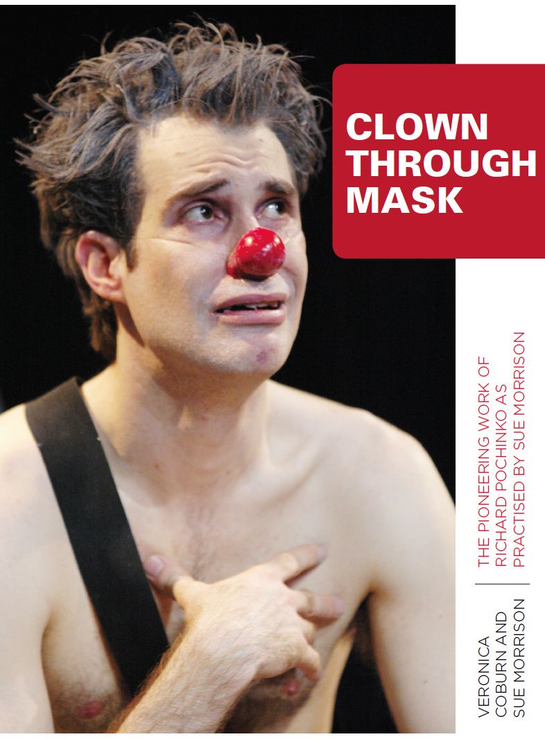 Clown Through Mask: The Pioneering Work of Richard Pochinko as Practised