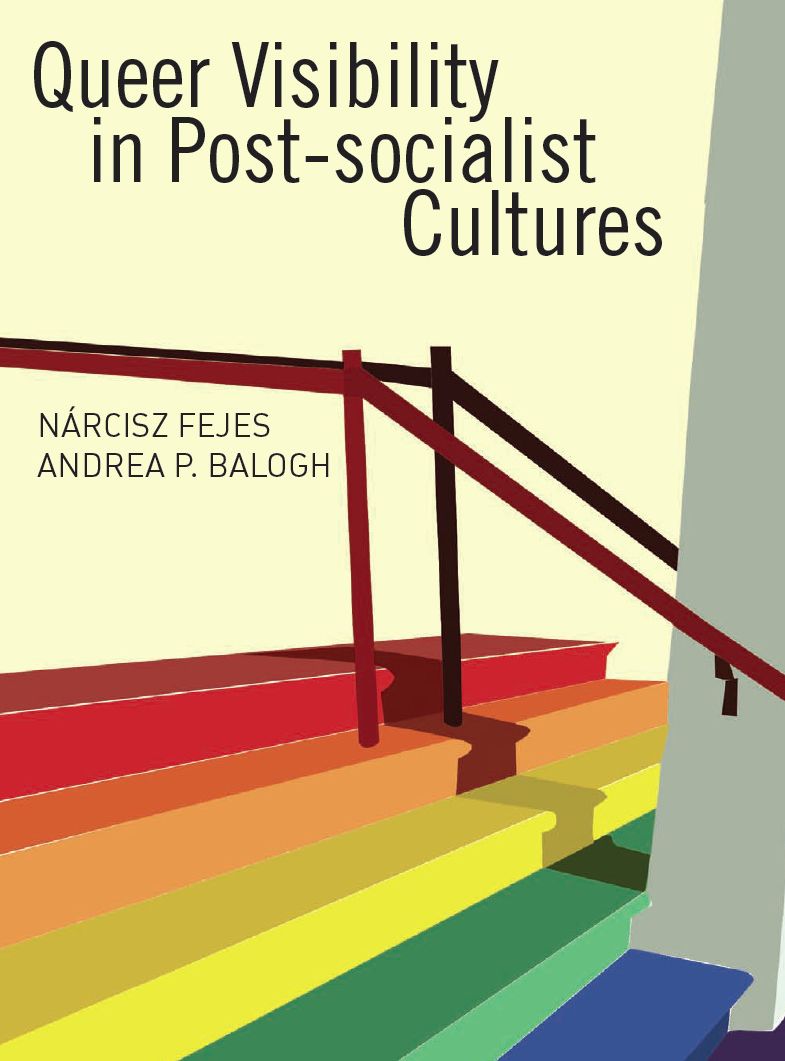 Queer Visibility in Post-Socialist Cultures