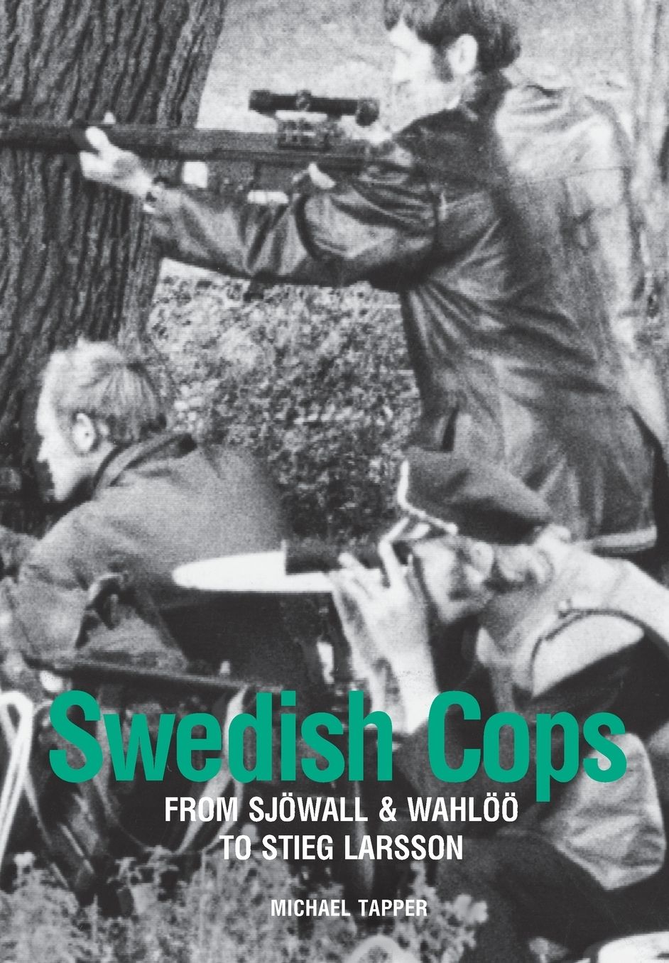 Swedish Cops: From Sjowall & Wahloo to Stieg Larsson