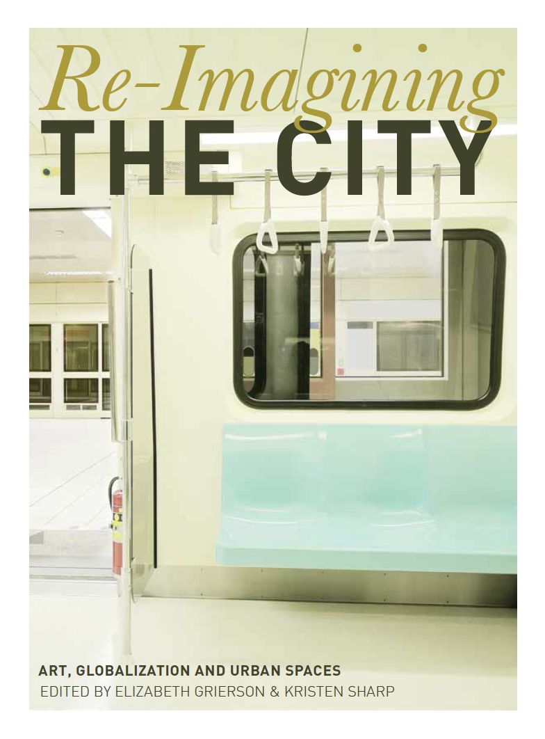 Re-Imagining the City: Art, Globalization and Urban Spaces