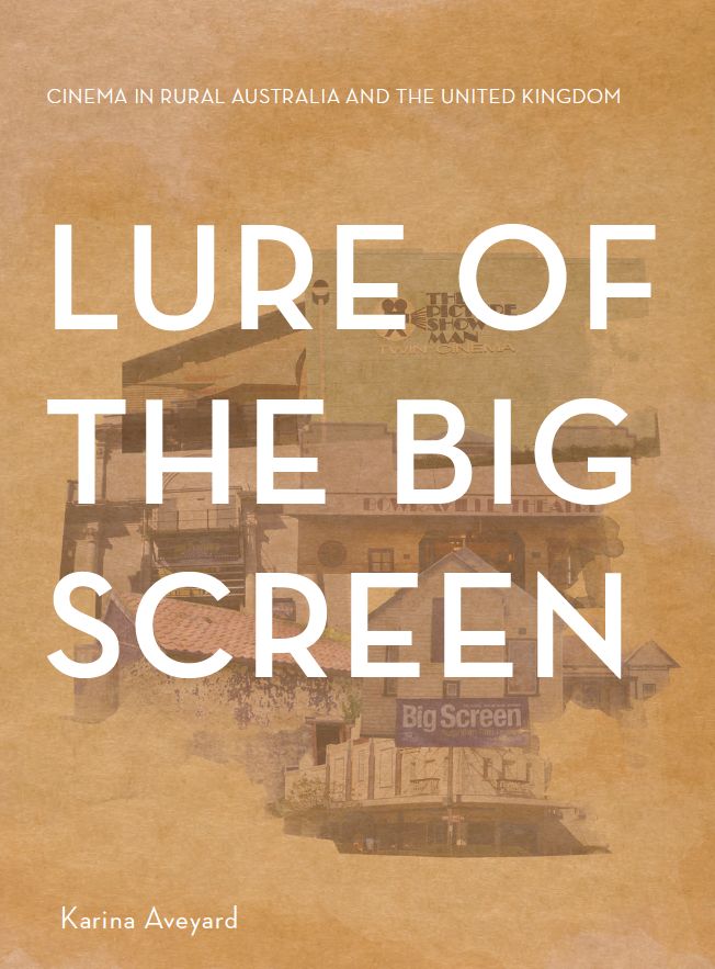 Lure of the Big Screen: Cinema in Rural Australia and the United Kingdom