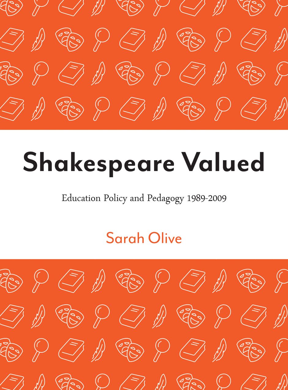 Shakespeare Valued: Education Policy and Pedagogy 1989-2009