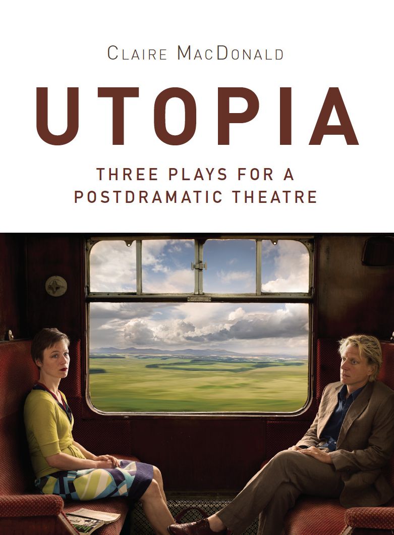 Utopia: Three Plays for a Postdramatic Theatre