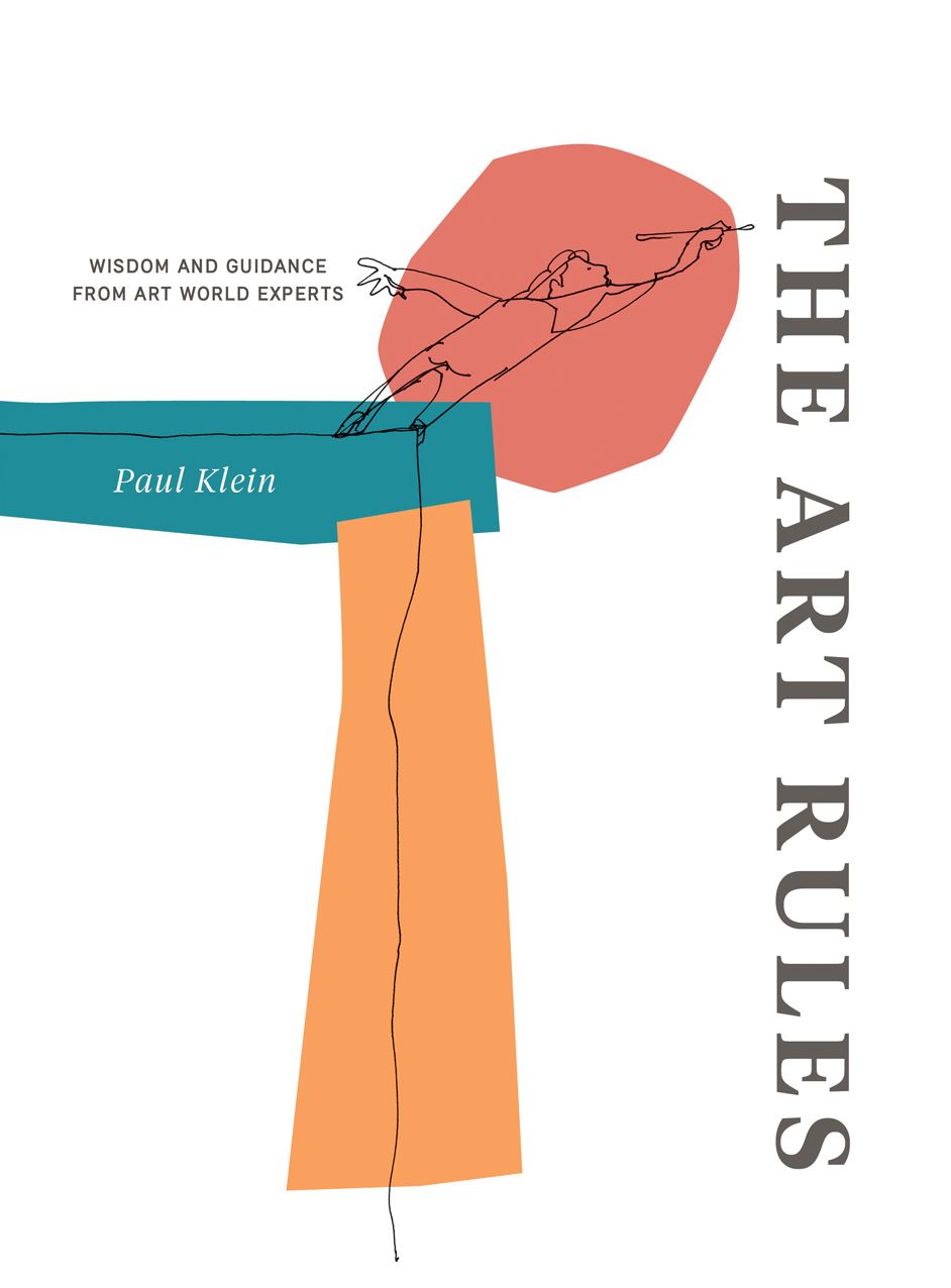 The Art Rules: Wisdom and Guidance from Art World Experts