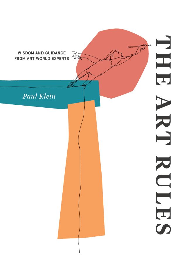 The Art Rules: Wisdom and Guidance from Art World Experts