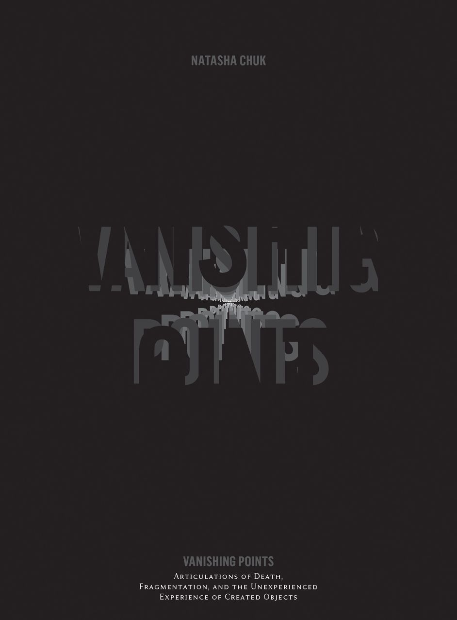 Vanishing Points: Articulations of Death, Fragmentation, and the Unexperienced Experience of Created Objects