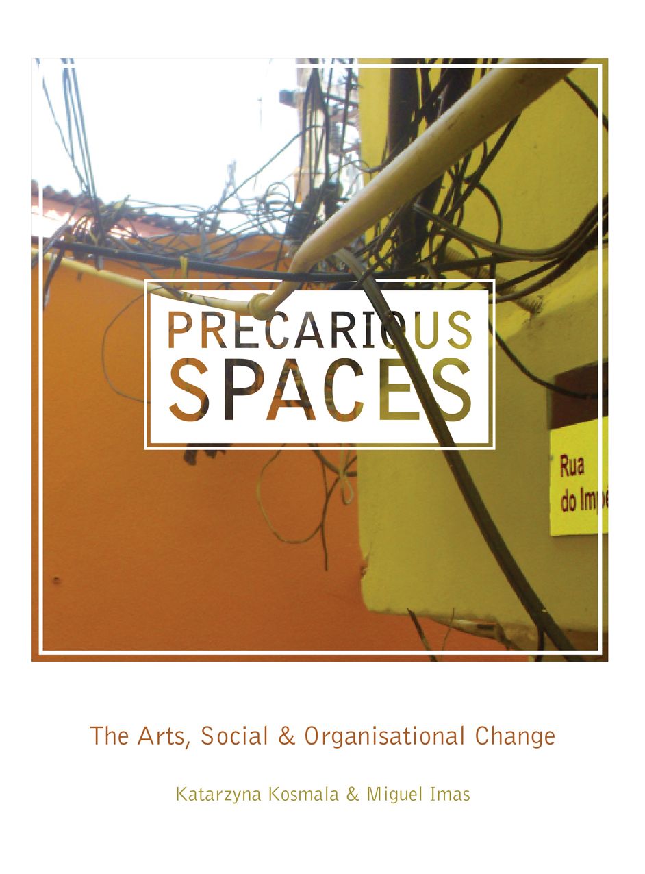 Precarious Spaces: The Arts, Social & Organisational Change