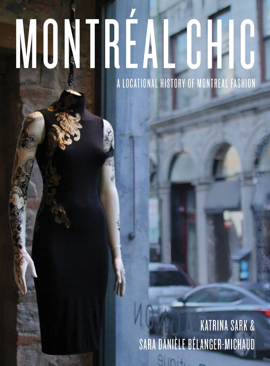 Montréal Chic: A Locational History of Montreal Fashion: A Locational History of Montreal Fashion