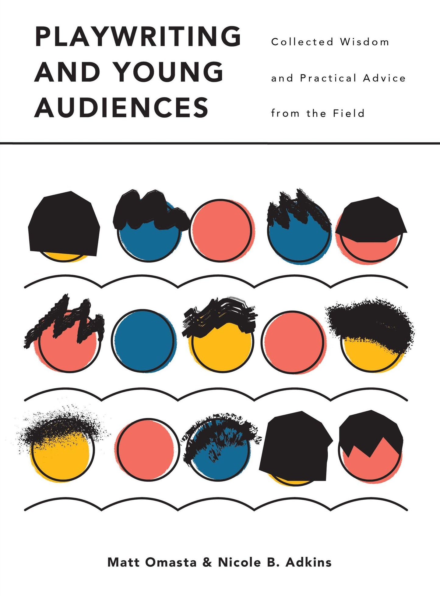 Playwriting and Young Audiences: Collected Wisdom and Practical Advice from the Field