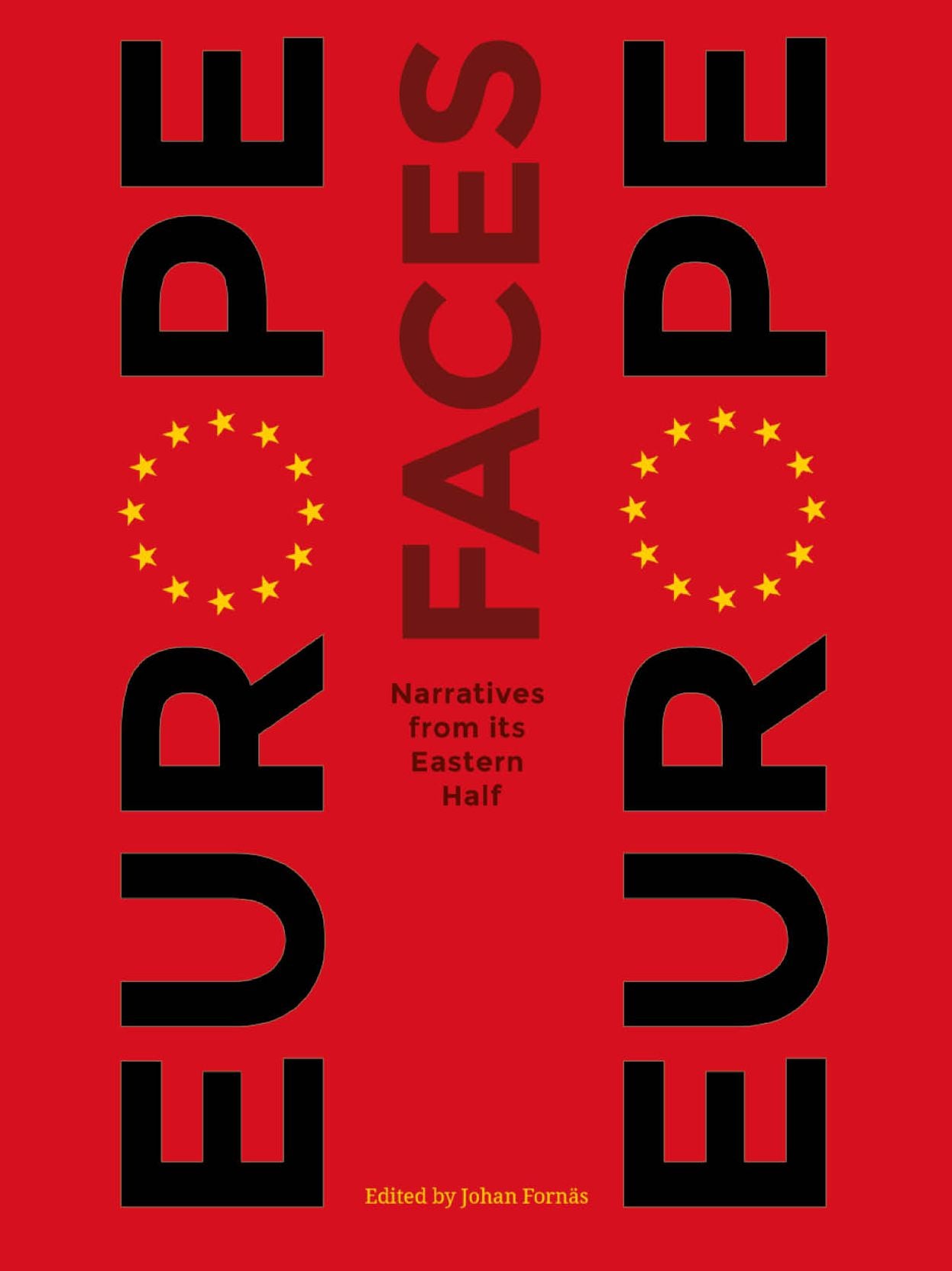 Europe Faces Europe: Narratives from Its Eastern Half