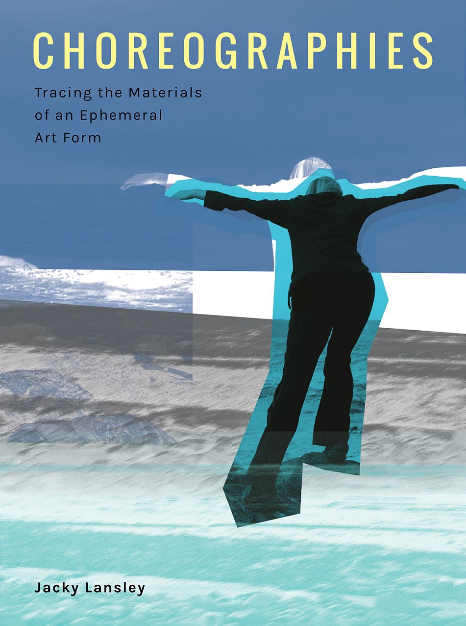 Choreographies: Tracing the Materials of an Ephemeral Art Form