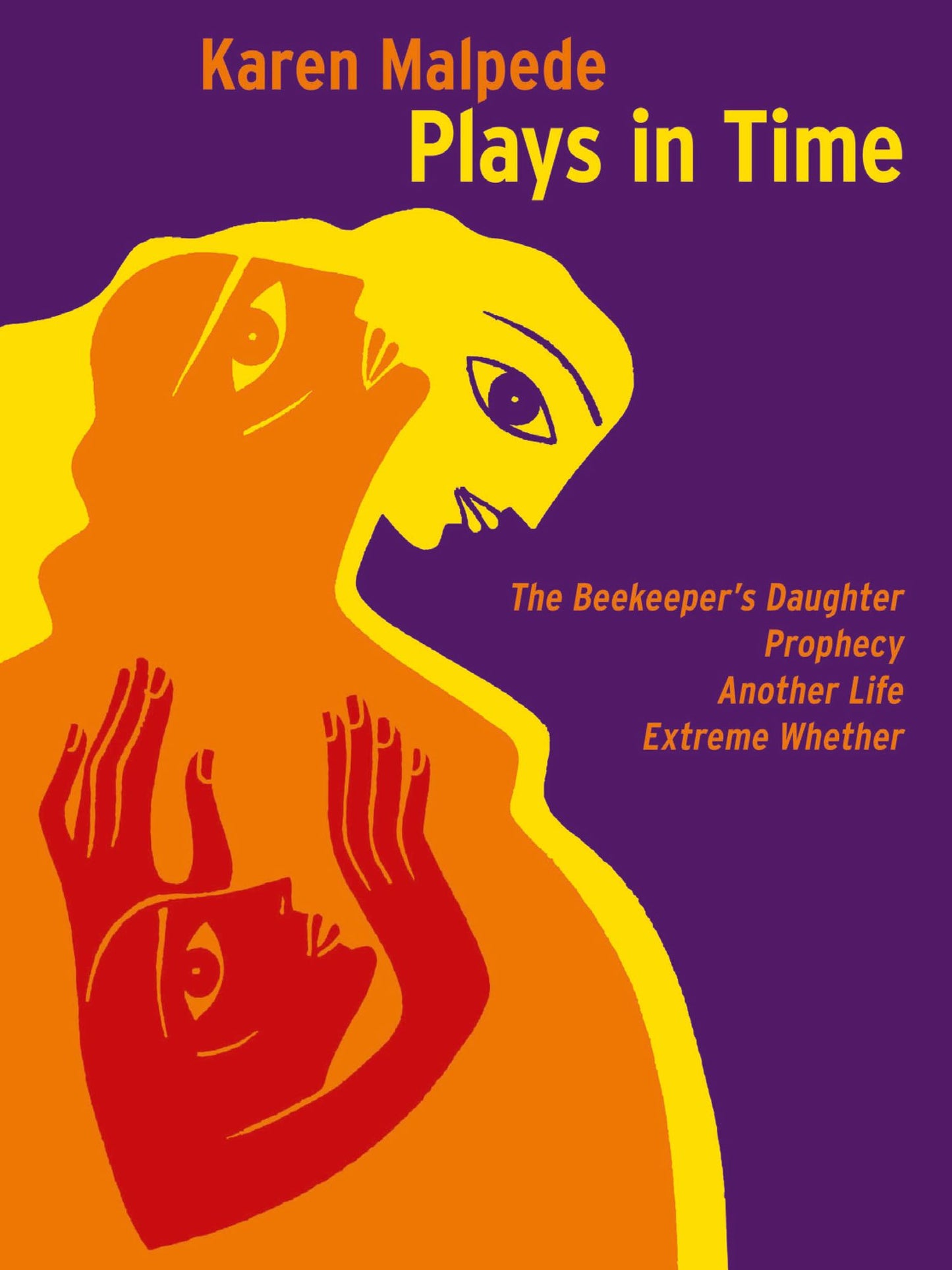 Plays in Time: The Beekeeper's Daughter, Prophecy, Another Life, Extreme Whether