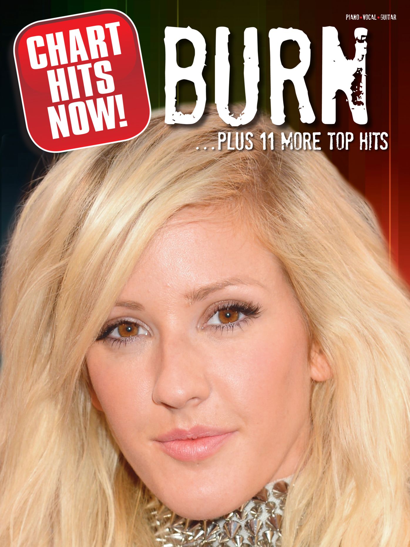 Chart Hits Now! Burn ...Plus 11 More Top Hits