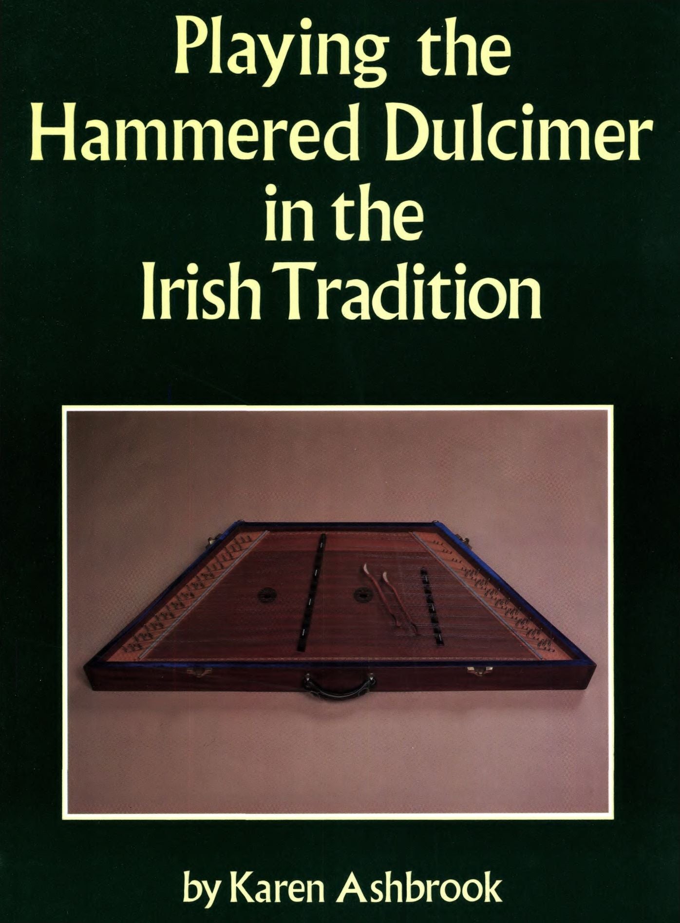 Playing The Hammered Dulcimer In The Irish Tradition