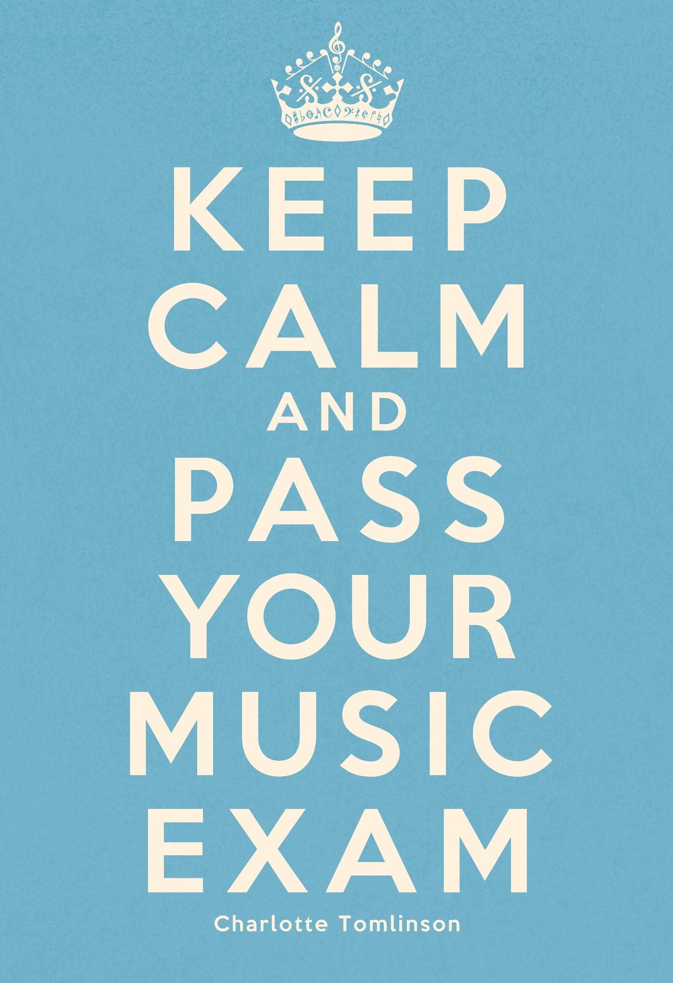 Keep Calm And Pass your Music Exam
